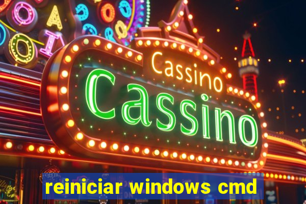 reiniciar windows cmd